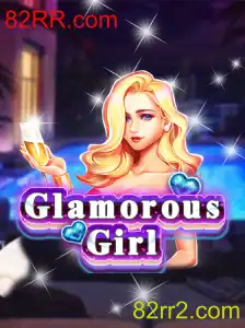 Descubra GlamorousGirl: O Jogo Mais Atraente de 82RR.com